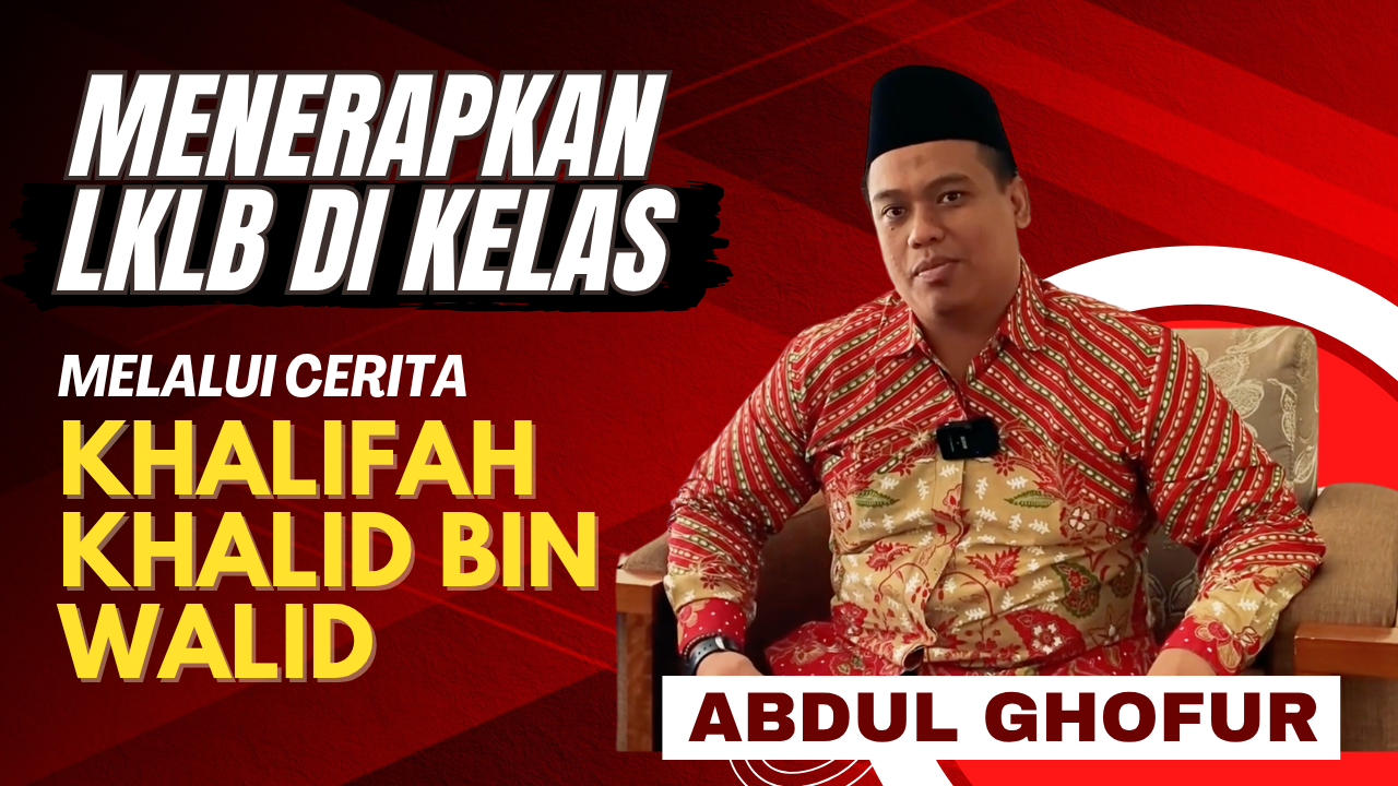 Menerapakan LKLB Di Kelas Melalui Cerita | Khalifah Khalid Bin Walid