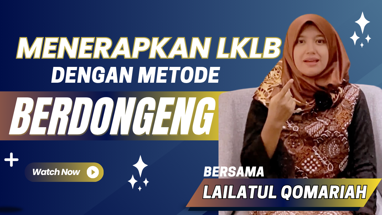 Menerapkan LKLB Dengan Metode Berdongeng | Lailatul Qomariah
