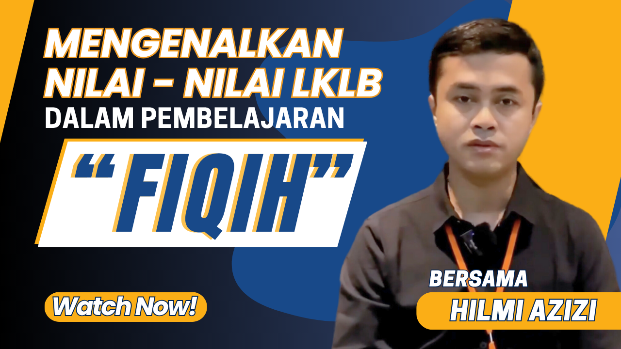 Mengenalkan Nilai-Nilai LKLB Dalam Pembelajaran Fiqih | Hilmi Azizi