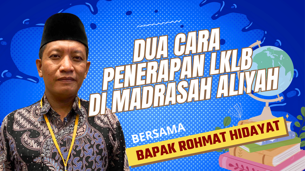 Dua Cara Penerapkan LKLB Di Madrasah Aliyah | Rohamat Hidayat